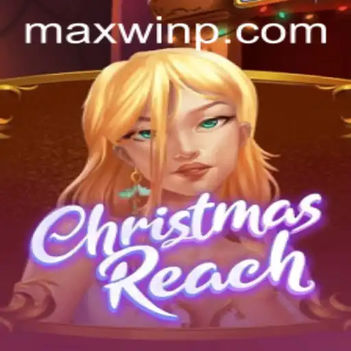 Exploring the Festive Adventure of ChristmasReach and the Thrill of MAXWIN