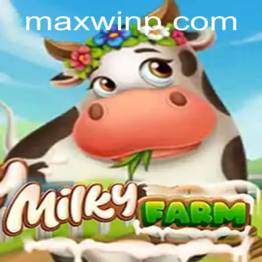 Exploring the Engaging World of MilkyFarm and the Quest for MAXWIN