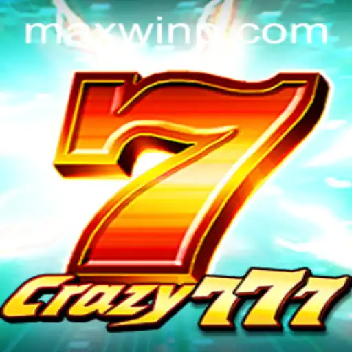 Explore the Thrilling World of Crazy777: Your Guide to MAXWIN