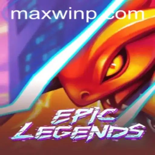 Unveiling EpicLegends: Discover the Exciting World of MAXWIN