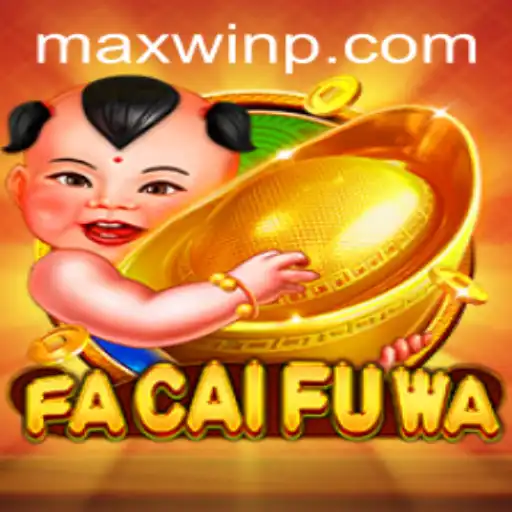 Exploring the Exciting World of FaCaiFuWa: Unveiling MAXWIN