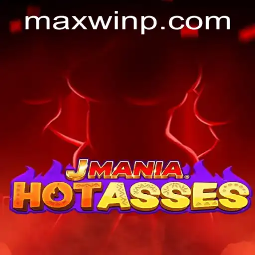 JManiaHotAsses: A Dive into the Thrilling World of MAXWIN