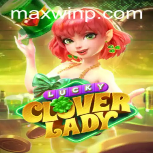 LuckyCloverLady: Unlock the Secrets of MAXWIN in the Latest Gaming Sensation