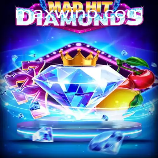 Exploring the Exciting World of MadHitDiamonds and the Thrill of MAXWIN
