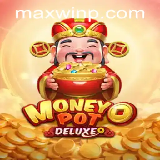 Unveiling MoneyPotDELUXE: The Ultimate Gaming Experience with MAXWIN Strategy