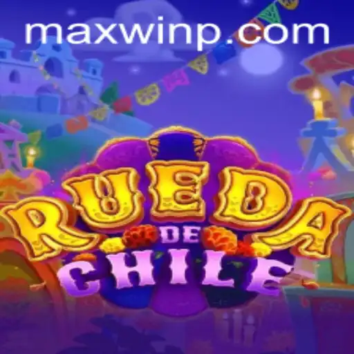 RuedaDeChile: The Thrilling Experience of MAXWIN Gaming