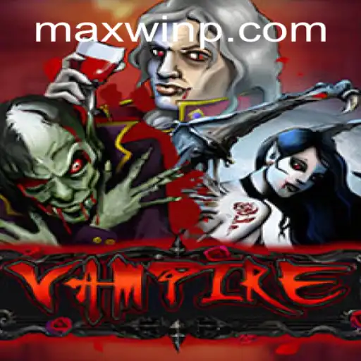 Exploring MAXWIN in the Thrilling World of Vampire