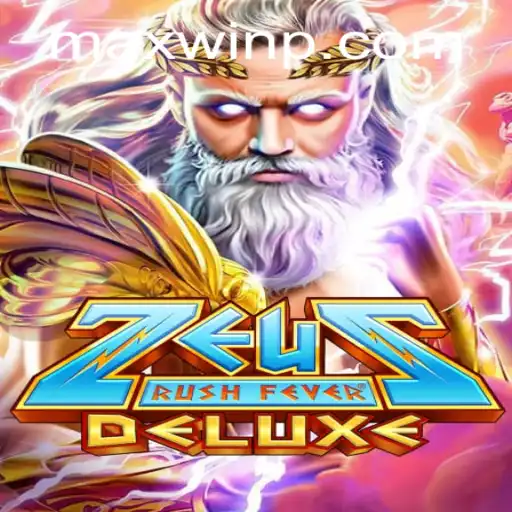 ZeusRushFeverDeluxe: Unleashing the Might of the Gods with MAXWIN